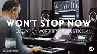 Won&#39;t Stop Now - Elevation Worship - Acoustic cover feat. Pads 5 MainStage Pads Player Patch