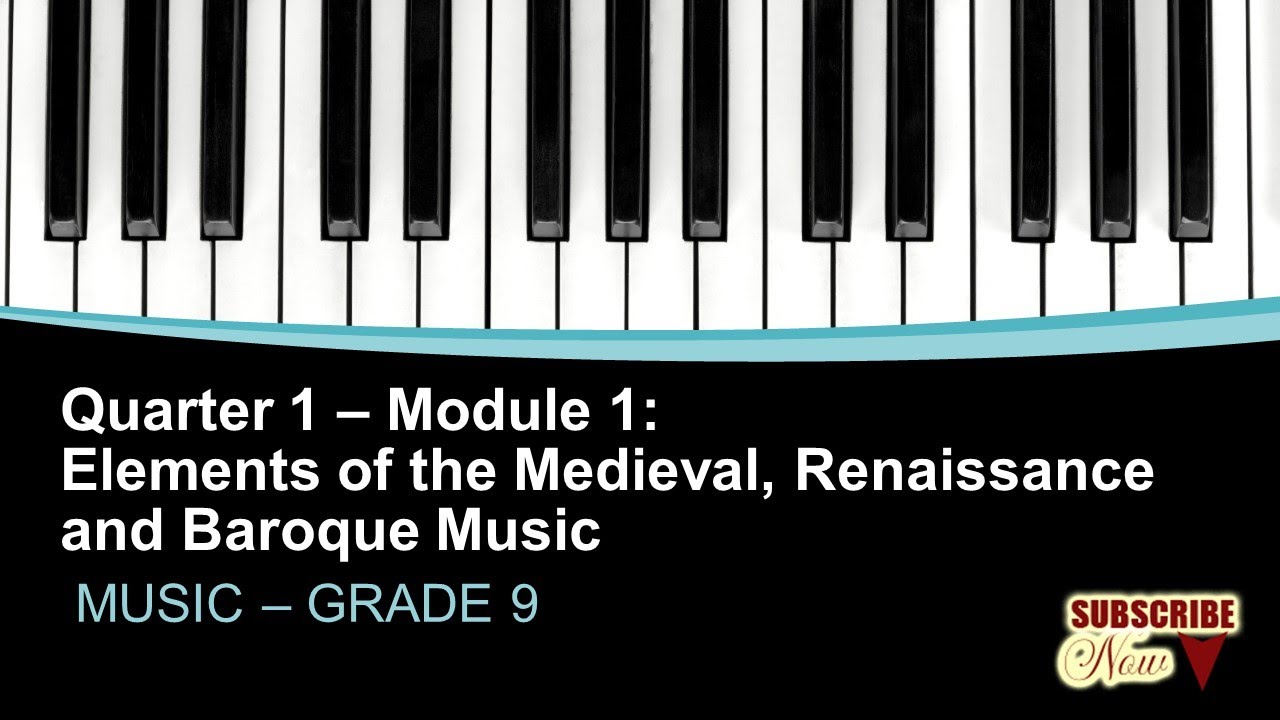 ELEMENTS OF THE MEDIEVAL, RENAISSAMCE AND BAROQUE MUSIC QUARTER 1 MODULE 1 MUSIC GRADE 9