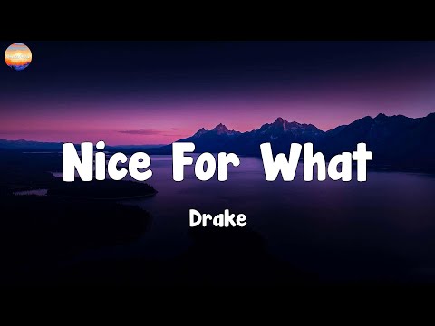 Drake - Nice For What  (Lyrics)
