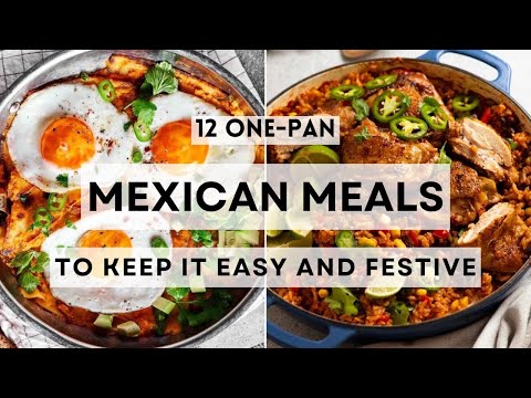 12 One-Pan Mexican Meals to Keep It Easy and Festive     #sharpaspirant