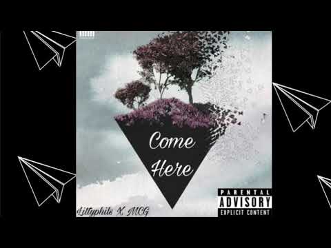 Littyphils X MCG - Come here  [official audio]