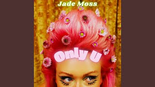 Moss, Jade - Only You video