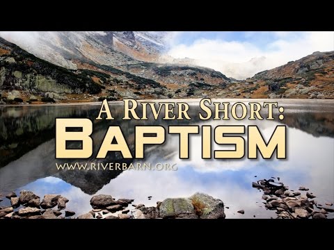 What is a Baptism? (Short Version 1:52)