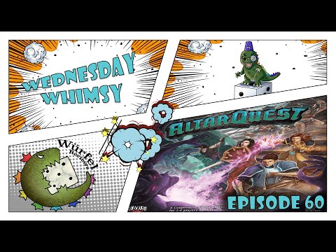 Wednesday Whimsy - Episode 59 - Altar Quest