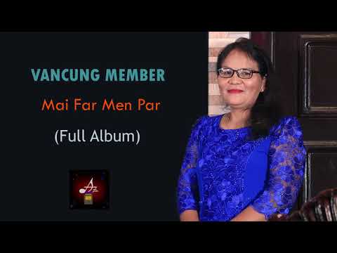 Mai Far Men Par : Vancung Member (Full Album)