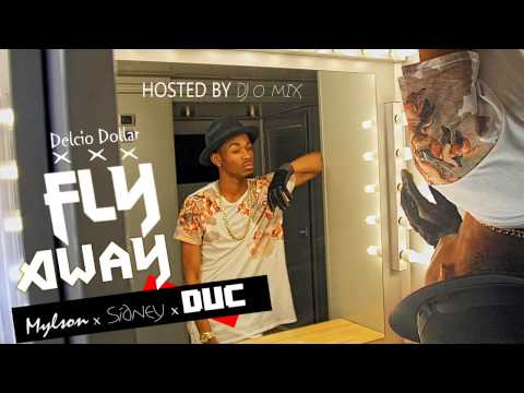 Delcio Dollar - Fly Away (Ft. Mylson, Sidney & DUC)