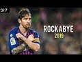 Lionel Messi • Clean Bandit - Rockabye (feat. Sean Paul & Anne-Marie)• Skills And Goals • 2019 • HD
