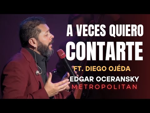 EDGAR OCERANSKY FT. DIEGO OJEDA - A VECES QUIERO CONTARTE