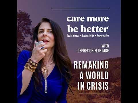 Remaking A World In Crisis With Osprey Orielle Lake