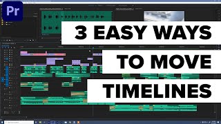 3 Easy Ways to Move Timelines in Adobe Premiere