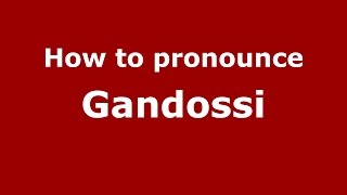 How to pronounce Gandossi