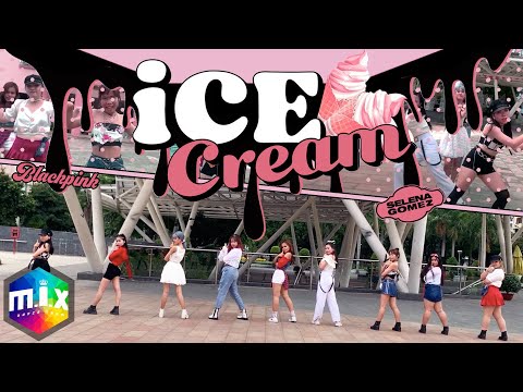 [KPOP IN PUBLIC] BLACKPINK (블랙핑크) & Selena Gomez "ICE CREAM" Dance Cover by M.I.X from Vietnam