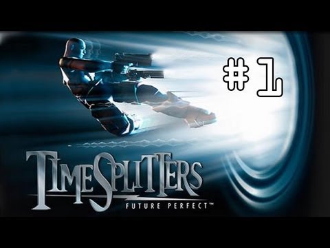 Let's Play Timesplitters: Future Perfect -- Episode 1