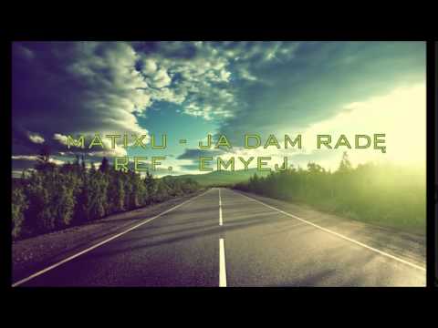 Matixu - Ja dam radę ( ref. Emyej )