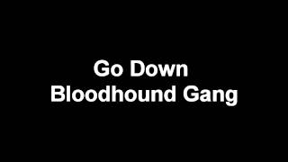 Go Down - Bloodhound Gang