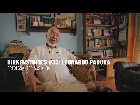 BIRKENSTORY #33 | LEONARDO PADURA – Erfolgsautor aus Kuba