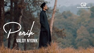 Download lagu VALDY NYONK - PERIH mp3 Download lagu VALDY NYONK - PERIH mp3