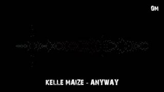 Kelle Maize - Anyway