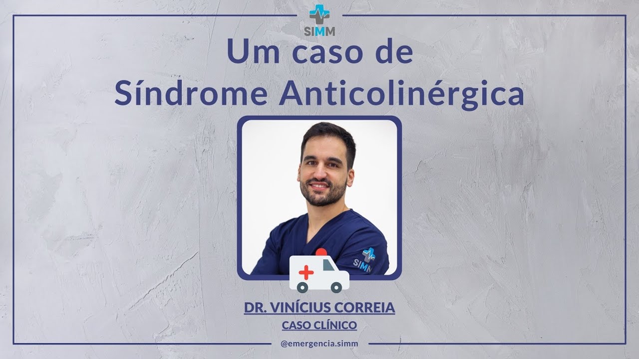 Um caso de Síndrome Anticolinérgica