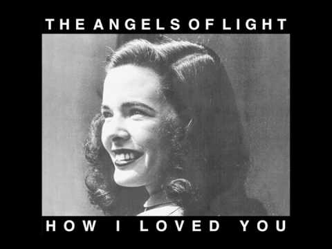 The Angels of Light, "Untitled Love Song" (2001)