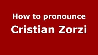 How to pronounce Cristian Zorzi