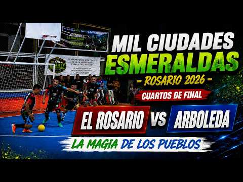 EL ROSARIO VS ARBOLEDA 🔴 EN VIVO - CUARTOS DE FINAL - MIL CIUDADES ESMERALDAS 2026