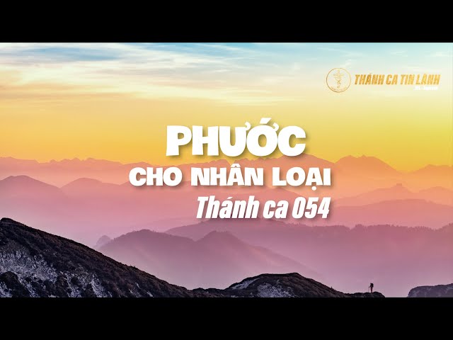 THÁNH CA 054 | PHƯỚC CHO NHÂN LOẠI | KARAOKE THÁNH CA TIN LÀNH