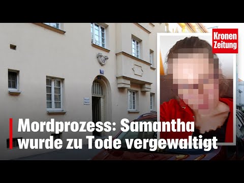 Mordprozess: Samantha wurde zu Tode vergewaltigt | krone.tv NEWS