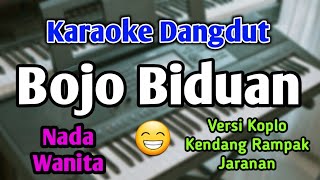 Download lagu BOJO  BIDUAN - KARAOKE || NADA WANITA CEWEK || Versi Koplo || Audio HQ || Live Keyboard mp3
