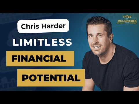 How to Discover Limitless Financial Potential with Chris Harder | Ep 292