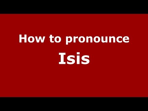 How to pronounce Isis
