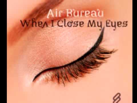 Air Bureau 'When I Close My Eyes (Liberte Mix)'