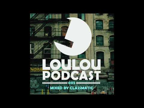 Loulou Podcast 005:  Classmatic