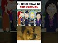 EL triste final de Cartman(SPOILERS) #shorts