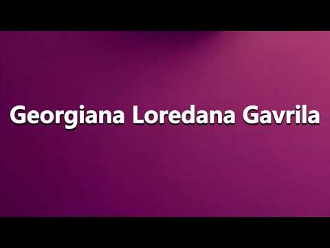 How to Pronounce Georgiana Loredana Gavrila