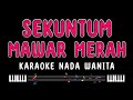 SEKUNTUM MAWAR MERAH Karaoke Nada Wanita ELVY SUKAESIH