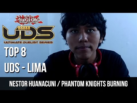 UDS Lima Top 8 - Phantom Knights Burning Abyss-Shadolls / Nestor Huanacuni - March 2017