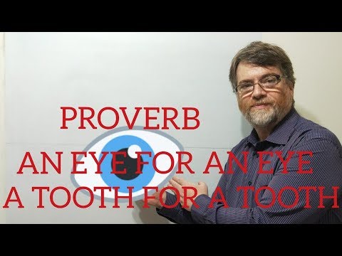 English Tutor Nick P Proverbs (104) An Eye For an Eye A Tooth for a Tooth