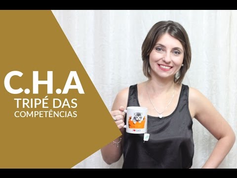 C.H.A - Tripé das Competências.