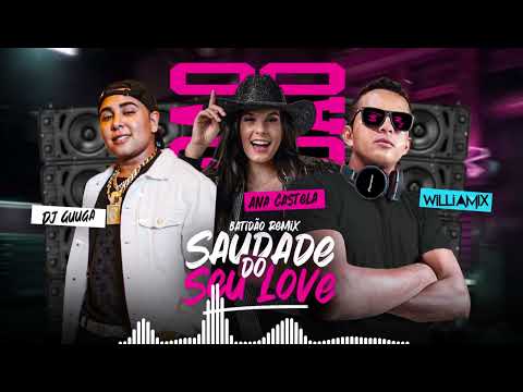 SAUDADE DO SEU LOVE - Ana Castela e DJ Guuga  - REMIX SERTANEJO - WilliaMix  2024