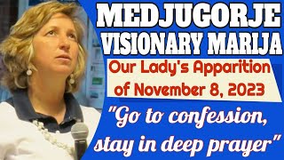 Our Lady's Apparition to Medjugorje Visionary Marija for November 8, 2023