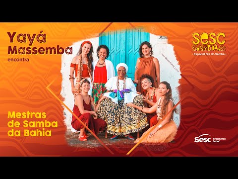 Sesc Sonoridades apresenta o show Yayá Massemba com Mestras da Bahia, em homenagem ao Dia do Samba!