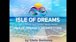 Isle of Dreams DJ Competition by Chris DelNova (July 2014)[House -Tech House]