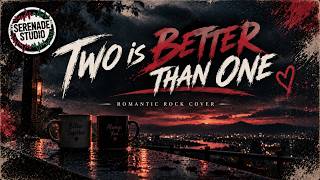 Two Is Better Than One - Boys Like Girls Ft. Taylor Swift | Serenade Studio (Romantic Rock Cover)