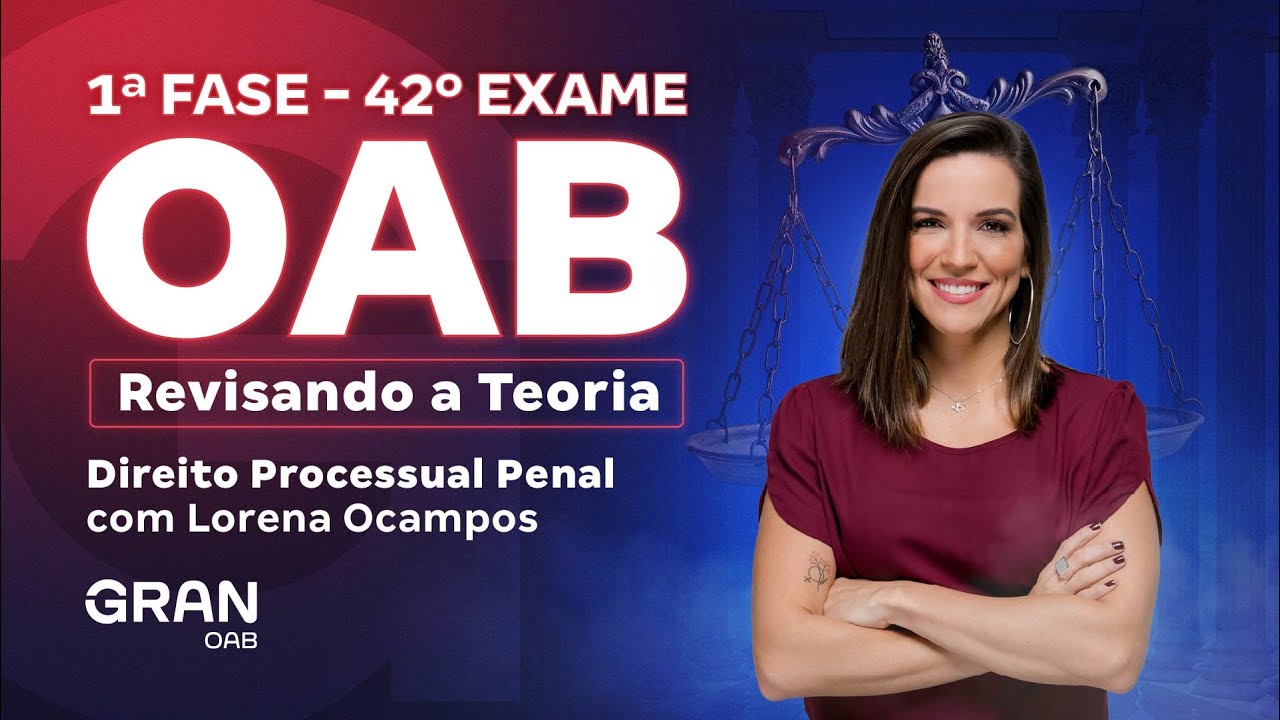 1ª fase do 42º Exame OAB: Revisando a Teoria em Direito Processual Penal
