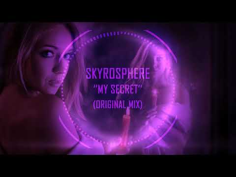 Skyrosphere - My Secret (Original Mix)