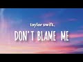Don't Blame Me (Lyrics) - Taylor Swift