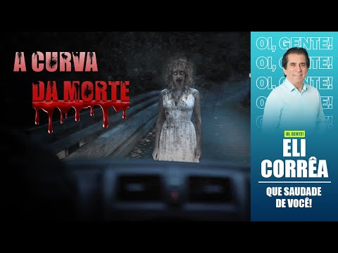 A curva da morte | Eli Corrêa Oficial |