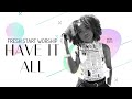 Have It All