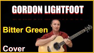 Bitter Green Acoustic Guitar Cover - Gordon Lightfoot Chords &amp; Lyrics Link In Desc